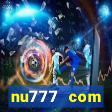 nu777 com plataforma de jogos